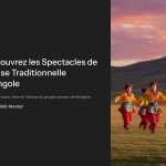 1 Decouvrez les Spectacles de Danse Traditionnelle Mongole